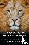 Ryan, Charlie - Lion On A Leash: The Journey Of "French" Alderson, West Virginia's African Lion