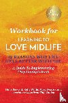 Prescott, Holly, White, Kelly, Weaver, Mary - Workbook for Learning To Love Midlife