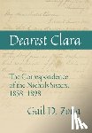 Zona, Gail D. - Dearest Clara: The Correspondence of the Nichols Sisters, 1858-1898