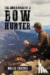 Crocker, Hollis - The Adventures of a Bow Hunter