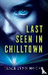 House, Jamie Lynn - Last Seen In Chilltown