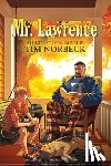 Norbeck, Tim - Mr. Lawrence: An Inspirational Novel