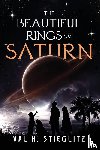 Stieglitz, Val H. - The Beautiful Rings of Saturn