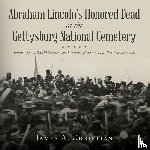 Christian, James A. - Abraham Lincoln's Honored Dead at The Gettysburg National Cemetery