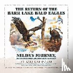 Doerr, Kari Rae - The Return of the Barr Lake Bald Eagles - Nelda's Journey, An Endangered Species Success Story