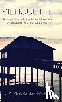 Meyers, Bsn Phn C. M. - Silhouette: An Exploration into the Art and Science of Mortality; Death and Dying, Loss and Losing