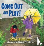 Sullivan, Mare - Come Out and Play!