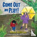 Sullivan, Mare - Come Out and Play!