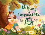 White, Taylor - Nothing is Impossible With God: The true story of a young girl with big dreams and an even bigger God.