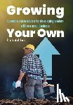Ashton, Rich - Growing Your Own: Common sense advice for developing leaders within a small business