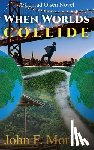 Morken, John F. - When Worlds Collide: A Conrad Olsen Novel