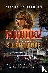 Jackson, Stephen T. - Murder and the Silent Coup