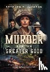 Jackson, Stephen T. - Murder for the Greater Good: Book Two of The Preston Chronicles