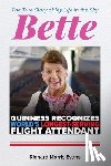 Evans, Richard Morris - Bette: The True Story of My Life in the Sky