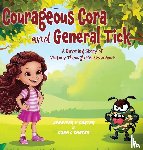 Carter, Jennifer V, Carter, Cora L - Courageous Cora and General Tick