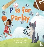 Fuller, Josh - P is for Parlay