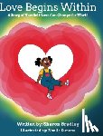 Bradley, Sharon - Love Begins Within