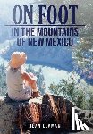 Leaman, Jean - On Foot: in the MOUNTAINS OF NEW MEXICO