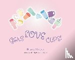 Nielsen, Briana - Girls LOVE Cups!