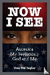 Taylor, Toni Me - NOW I SEE