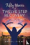 Sprouse M. D., Adrienne - Fifty Years of Twelve Step Recovery