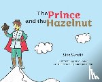 Sondhi, Shiv - The Prince and the Hazelnut