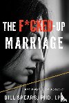 Spears Lpc, Bill - The F*cked Up Marriage