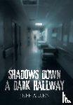 Allen, Jeff - Allen, J: Shadows Down a Dark Hallway