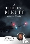 Baskerville, Randolph - A Turbulent Flight: with a Smooth Landing