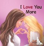 Bates, Hannah - I Love You More