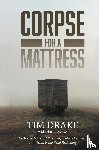 Drake, Tim - Corpse for a Mattress