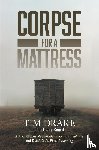 Drake, Tim - Corpse for a Mattress