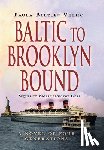 Velho, Paula Bilyieu - Baltic to Brooklyn Bound: A Novel of Four Generations
