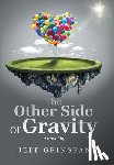 Grinspan, Jeff - The Other Side Of Gravity: a novel by