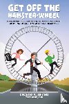 Gragg CEBS REBC RHU, Charles W. - Get Off The Hamster-Wheel