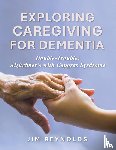 Reynolds, Jim - Exploring Caregiving for Dementia