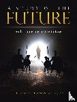 Bowman BA AA, Douglas V. - A Study of the Future