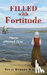 Whiting, Sally Hobert - Filled with Fortitude: Pilgrim Elizabeth Tilley