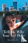 Mizia, Jessica Lee - Tell Me Why You Are Here