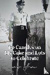 Baker, Gary Anthony - 80 Candles on My Cake and Lots to Celebrate