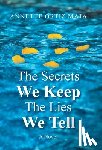 Mata, Annette Ortiz - The Secrets We Keep The Lies We Tell