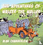 Chamberlain, Alan - The Adventures of Walter the Waller