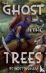 Nottingham, Pc - The Ghost in the Trees
