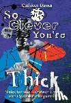 Davies, Cathleen - So Clever You're Thick