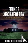 Decorse, Christopher - Fringe Archaeology: Unraveling the Mysteries of the Past