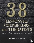 Kottler, Jeffrey A. - 38 Lessons for Counselors and Therapists