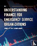 Mitterer, Dennis, Mitterer, Heather - Understanding Finance for Emergency Service Organizations