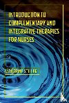 Stiller, Cate - Introduction to Complementary and Integrative Therapies for Nurses