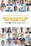 Moyer, Aislynn, McCullough, Gretchen - Health Policy on the Front Line