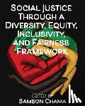 Chama, Samson - Social Justice Through a Diversity, Equity, Inclusivity, and Fairness Framework
